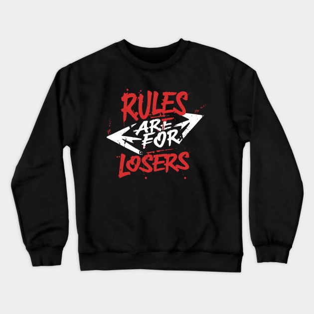 Free mind quote "Rules are for Losers" Crewneck Sweatshirt by Ravenglow